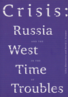 Crisis: Russia and the West in the Time of Troubles = :      