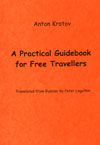 A Practical Guidebook for Free Travellers = Практический путеводитель для свободных путешественников